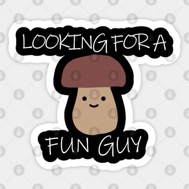 "LOOKING FOR A FUN GUY" Pun Fungi Sticker by Decamega